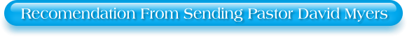 Recomendation From Sending Pastor David Myers