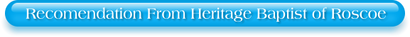 Recomendation From Heritage Baptist of Roscoe
