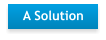 A Solution
