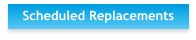 Scheduled Replacements